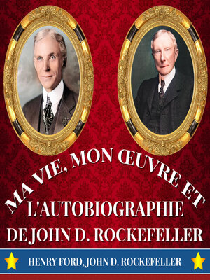cover image of Ma Vie, Mon Œuvre et L'Autobiographie de John D. Rockefeller